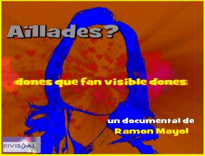 Aïllades? Dones que fan visible dones