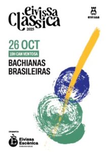 "Bachianas Brasileiras", en Eivissa Clàssica