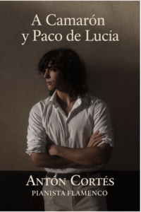 "A Camarón y Paco de Lucía", concierto de Antón Cortés.